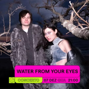 Water From Your Eyes - Musicbox Lisboa