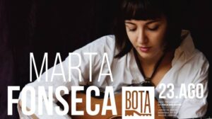 No dia 23 de agosto, a guitarrista clássica Marta Fonseca traz à BOTA uma experiência