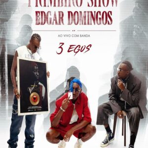 1º SHOW EDGAR DOMINGOS | 3 EGOS