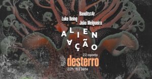 Alienação - Desterro #26 with Banditst4r, Luke Being & João Melgueira