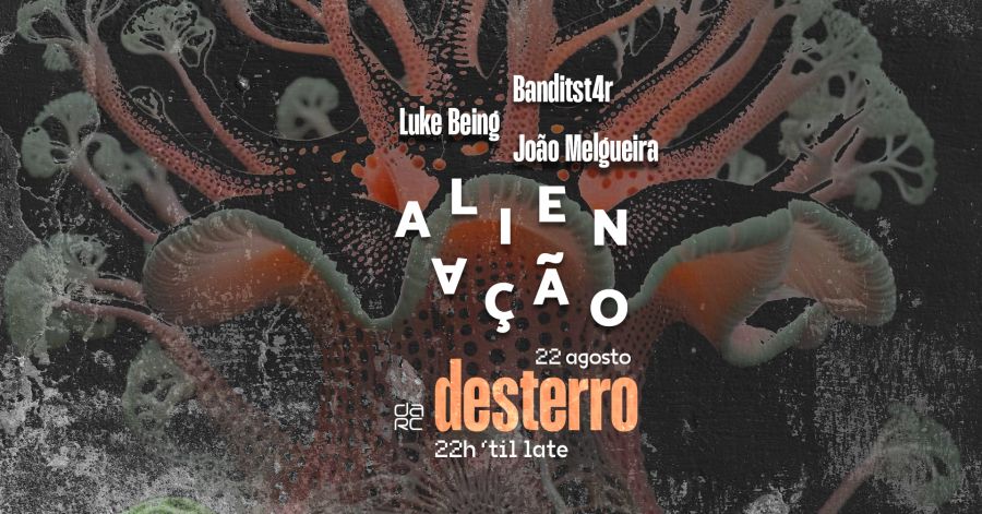 Alienação - Desterro #26 with Banditst4r, Luke Being & João Melgueira