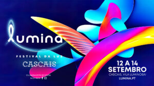 LUMINA 2025 Cascais ilumina-se com arte, música e tecnologia em setembro