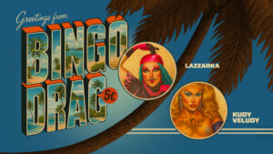 Summer Drag Bingo com Lazzarka & Kudy Veludy