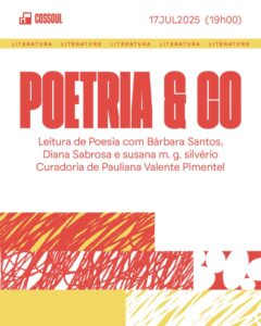poetria & Co. na Cossoul — Edição com Bárbara Santos, Diana Sabrosa e susana m. g. silvério