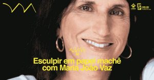 AULARILOLÉ #6 ❋ Esculpir em papel machê com Maria João Vaz