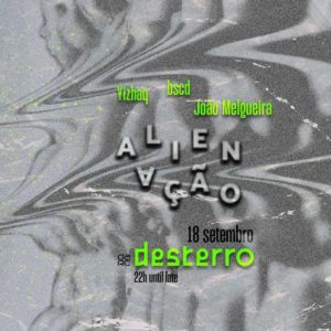 Alienação - Desterro #27 with Yizhaq, bscd & João Melgueira