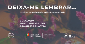 Deixa-me Lembrar... 2ª edição da residência criativa com mulheres em Marvila