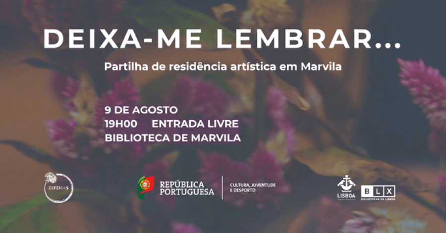 Deixa-me Lembrar... 2ª edição da residência criativa com mulheres em Marvila