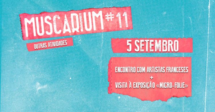 Encontro com Artistas Franceses MUSCARIUM#11