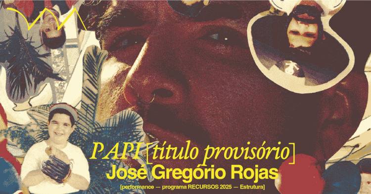 PAPI [título provisório] José Gregório Rojas - Eventos em Lisboa