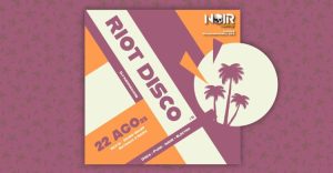 Riot Disco #11 anima Lisboa com disco-punk e indie-electro no Club Noir