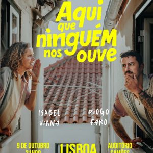 “Aqui que Ninguém nos Ouve” chega ao Auditório Camões