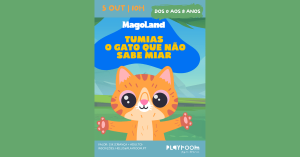“TuMias, o Gato que Não Sabe Miar”: Espetáculo infantil na Playroom
