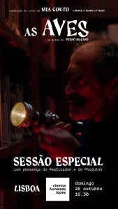 Sessão especial do filme AS AVES de Pedro Magano, no Cinema Fernando Lopes