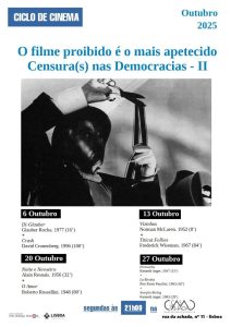 Ciclo de Cinema: «O FILME PROIBIDO É O MAIS APETECIDO – CENSURA(S) NAS DEMOCRACIAS – II»
