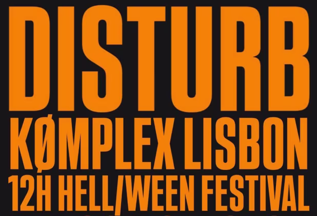 Disturb & Kømplex apresentam 12h Hell/Ween Festival