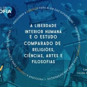Conferência em Lisboa explora “A Liberdade Interior Humana e o Estudo Comparado de Religiões, Ciências, Artes e Filosofias”