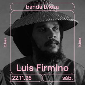 Luis Firmino assume o palco do B.Leza Club