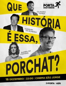 Festival Porta dos Fundos - “Que História é Essa, Porchat?”