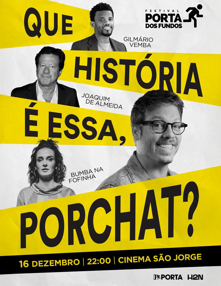 Festival Porta dos Fundos - “Que História é Essa, Porchat?”