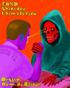 Shinedoe, Rumi de Baires, Chima Isaaro, EDND, Dexter