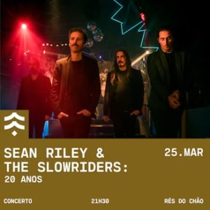 20 Anos de Sean Riley & The Slowriders | Lisboa