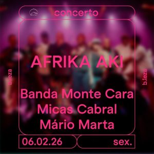 Afrika Aki | Banda Monte Cara apresenta Micas Cabral e Mário Marta