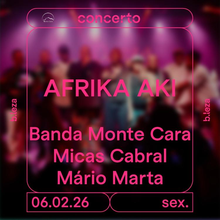 Afrika Aki | Banda Monte Cara apresenta Micas Cabral e Mário Marta
