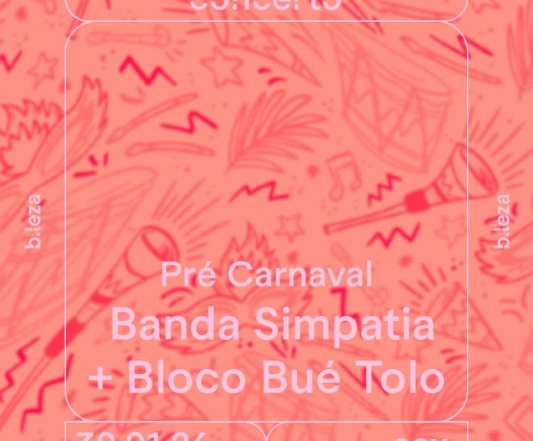 BANDA SIMPATIA + BLOCO BUÉ TOLO – PRÉ-CARNAVAL