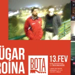 LÜGAR + HEROÍNA — sexta-feira 13 no BOTA