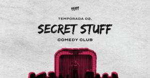Depois de uma 1ª temporada esgotada, o Secret Stuff Comedy Club regressa para a 2ª temporada