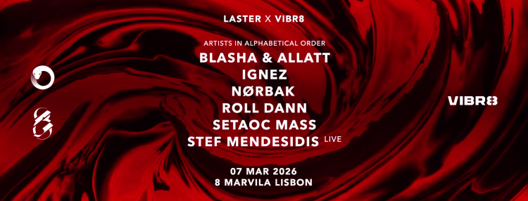 Laster X Vibr8 – 12 Horas de Electronica e Techno no 8
