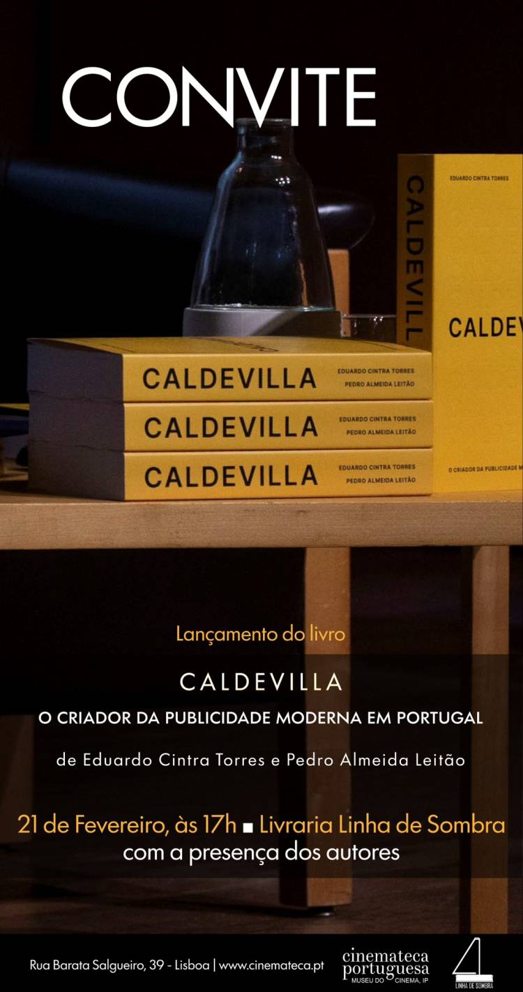 «Caldevilla: o criador da publicidade moderna em Portugal» de Eduardo Cintra Torres e Pedro Leitão SÁB21Fevereiro2026 «Caldevilla: o criador da publicidade moderna em Portugal» de Eduardo Cintra Torres e Pedro Leitão