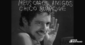 Anuário | 50 anos do disco Meus Caros Amigos, de Chico Buarque
