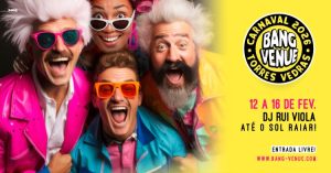 Carnaval de Torres Vedras | Entrada Livre | Bang Venue
