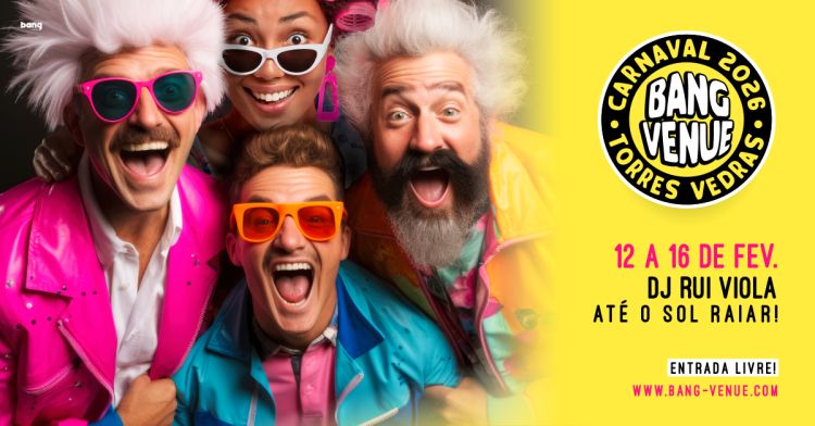 Carnaval de Torres Vedras | Entrada Livre | Bang Venue