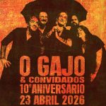 O GAJO & CONVIDADOS – 10º Aniversário