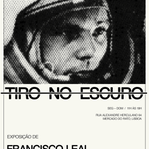 Exposição “Tiro no Escuro” – Francisco Leal