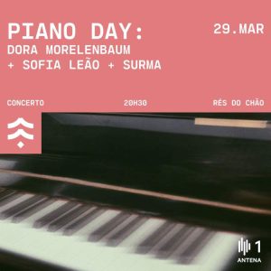Piano Day Lisboa 2026: Surma, Sofia Leão e Dora Morelenbaum