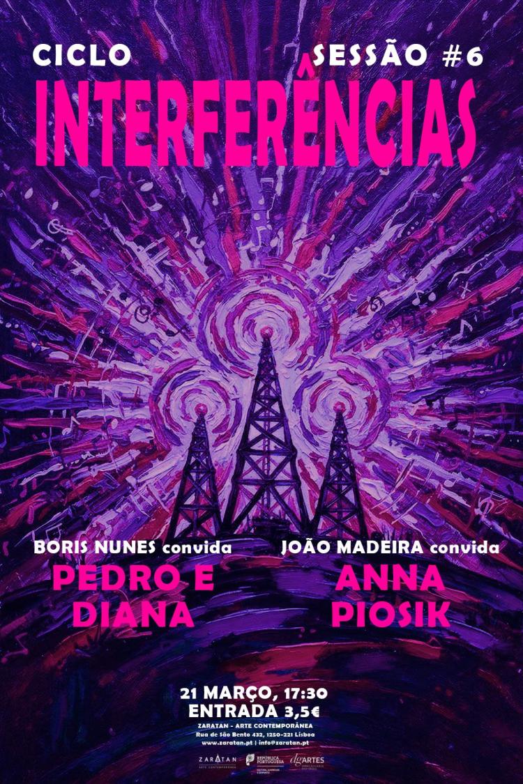 INTERFERÊNCIAS #6 | Pedro e Diana + Anna Piosik