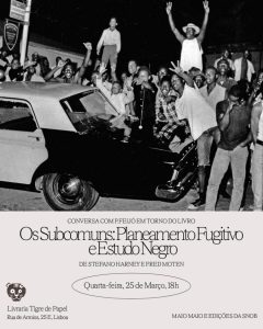 Conversa | Os Subcomuns: Planeamento Fugitivo e Estudo Negro