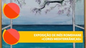 Cores Mediterrânicas é uma exposição que revela a harmonia partilhada entre países