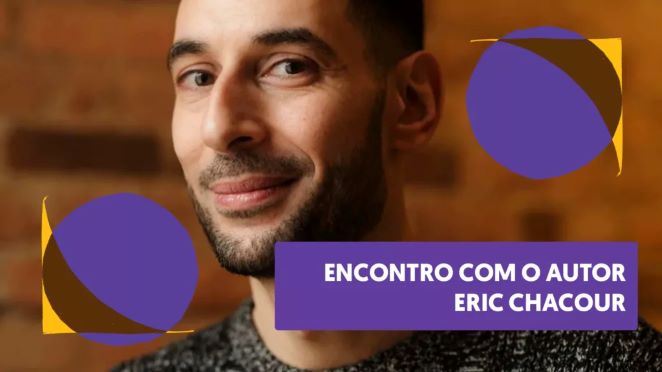 Encontro com o autor Éric Chacour