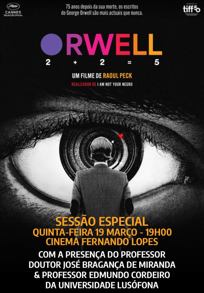 Sessão especial do filme documentário ORWELL 2+2=5, de Raoul Peck, no Cinema Fernando Lopes