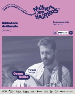 Orçun Atilla - 26.03 @ Biblioteca de Marvila (SOMA Cultura - Associação Cultural)