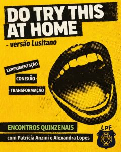 “Do Try This at Home” regressa a Lisboa: encontro de experimentação, conexão e consciência no Lusitano da Penha de França