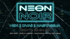 “NEON NOIR” ilumina a escuridão sonora de Lisboa com darkwave, EBM e pós-punk no Club Noir
