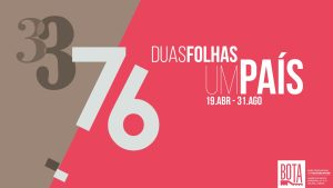 33/76 – Duas Folhas, Um País @ BOTA