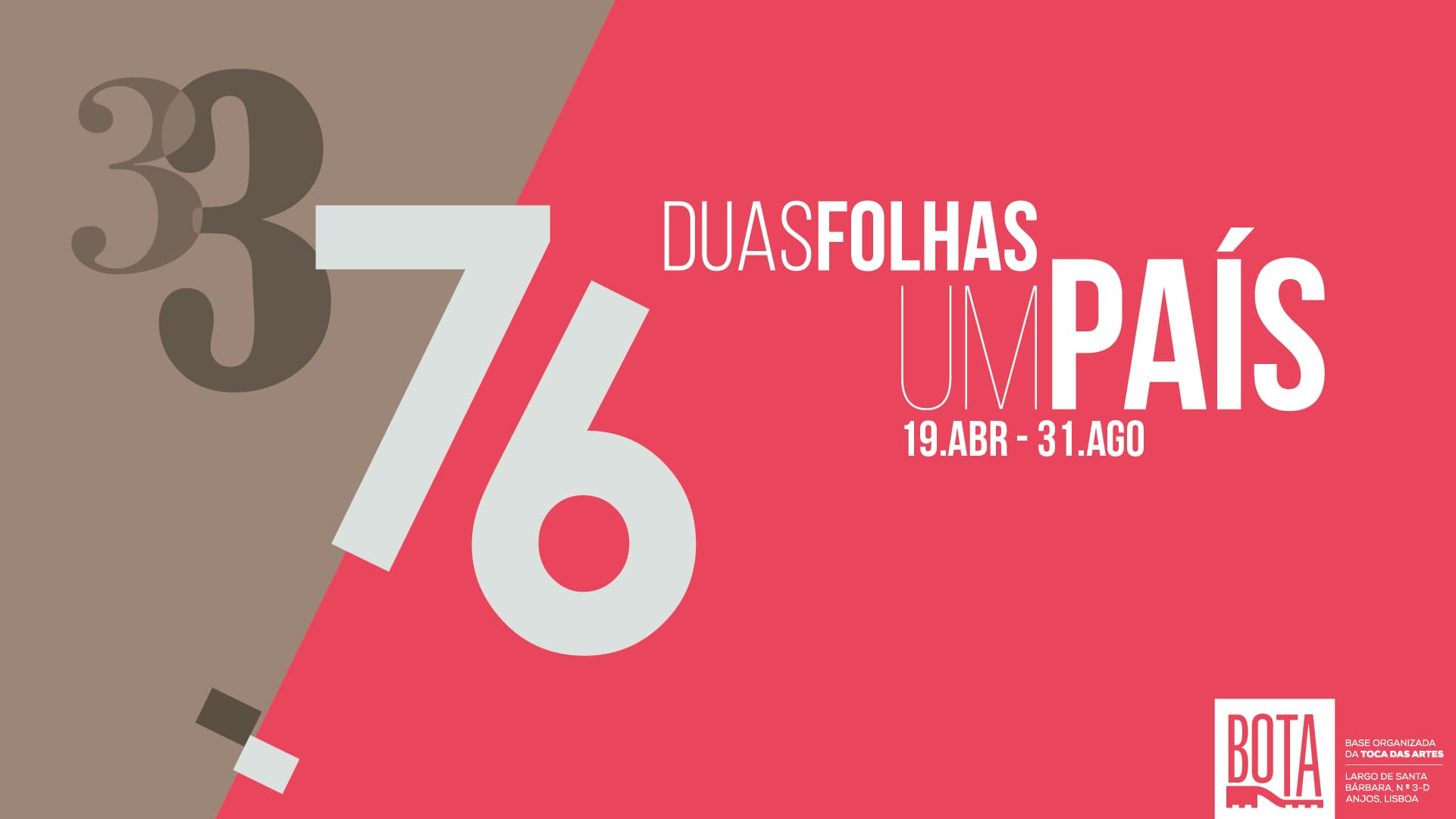 33/76 – Duas Folhas, Um País @ BOTA