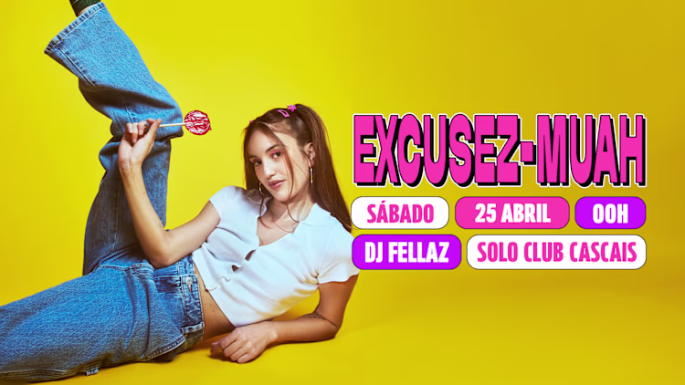 Excusez-Muah com DJ Fellaz leva a madrugada de 25 de Abril ao SOLO Club em Cascais